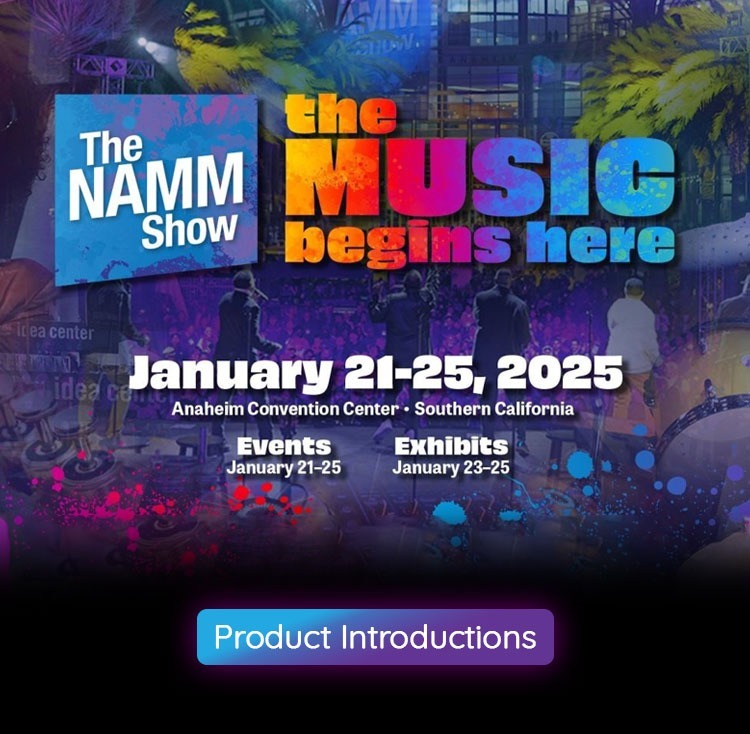 <div><strong>NAMM 2025</strong><br>Product Introductions</div>