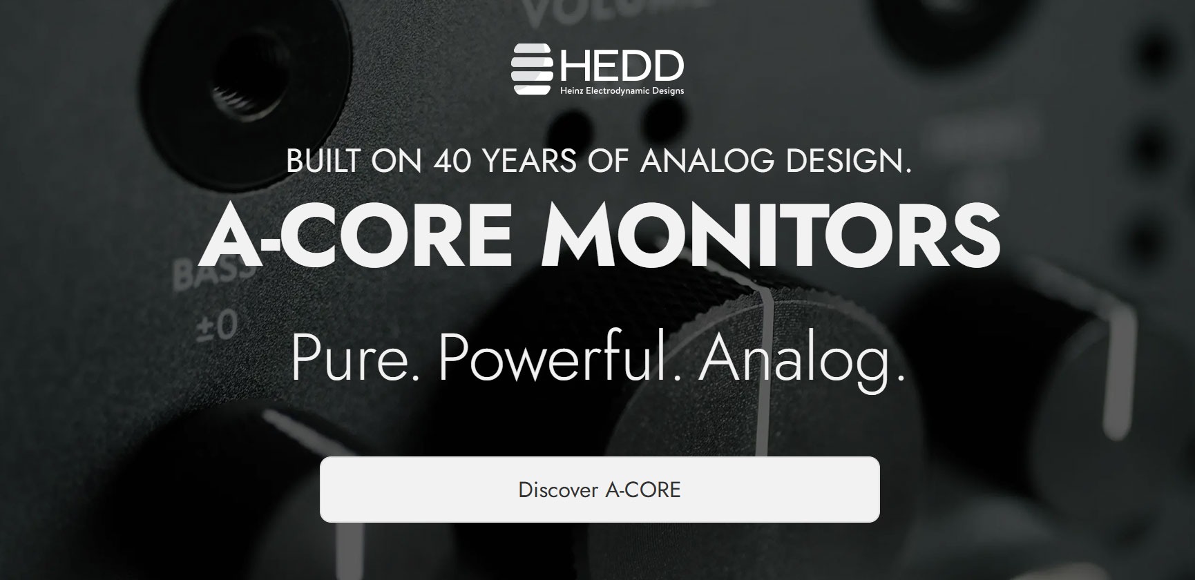 <div>Hedd<br><strong>Type A-Core Analog Studio Monitors<br></strong>Premium components. Proven performance.</div>
