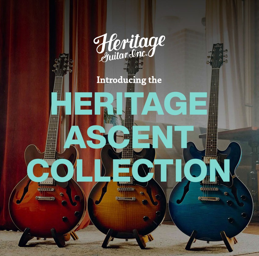 <div>Heritage<br><strong>Ascent Collection</strong><br>Modern, accessible guitars crafted with Heritage DNA.</div>